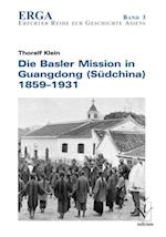 Die Basler Mission in Guangdong (Sudchina) 1859-1931