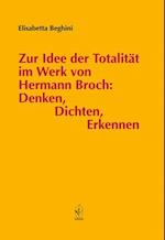 Zur Idee der Totalität im Werk von Hermann Broch: Denken, Dichten, Erkennen