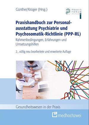 Praxishandbuch zur Personalausstattung Psychiatrie und Psychosomatik-Richtlinie (PPP-RL)