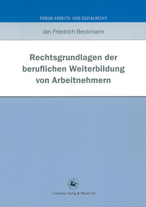 Rechtsgrundlagen der beruflichen Weiterbildung von Arbeitnehmern