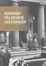 Bankier, Fälscher, Historiker