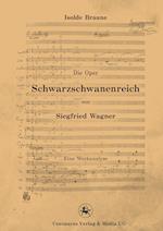 Die Oper Schwarzschwanenreich von Siegfried Wagner