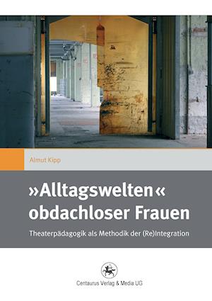 »Alltagswelten« obdachloser Frauen