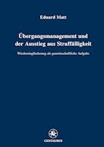 Übergangsmanagement und der Ausstieg aus Straffälligkeit