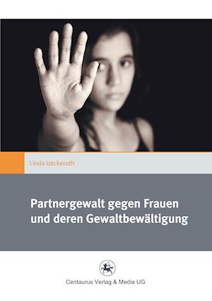 Partnergewalt gegen Frauen und deren Gewaltbewältigung