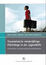 Traumatisierte minderjährige Flüchtlinge in der Jugendhilfe