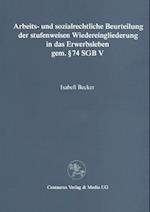 Arbeits- und sozialrechtliche Beurteilung der stufenweisen Wiedereingliederung in das Erwerbsleben gem. § 74 SGBV