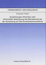 Auswirkungen fehlender oder fehlerhafter Beteiligung des Betriebsrats bei der Voraussetzung auf das Einzelarbeitsverhältnis