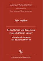 Bestechlichkeit und Bestechung im geschäftlichen Verkehr - Internationale Vorgaben und deutsches Strafrecht