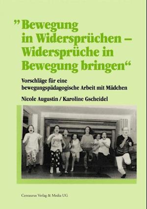 Bewegung in Widersprüchen - Widersprüche in Bewegung bringen