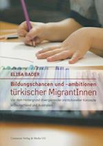 Bildungschancen und –ambitionen türkischer MigrantInnen