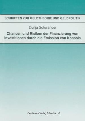 Chancen und Risiken der Finanzierung von Investitionen durch die Emission von Konsols