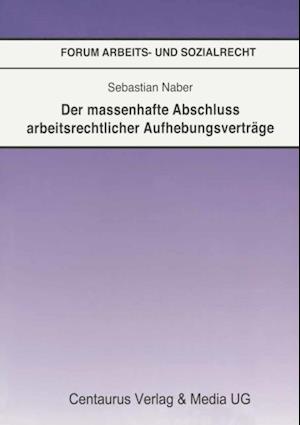 Der massenhafte Abschluß arbeitsrechtlicher Aufhebungsverträge