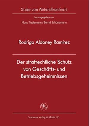 Der strafrechtliche Schutz von Geschäfts- und Betriebsgeheimnissen