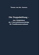 Die Doppelstiftung - eine Möglichkeit der Unternehmensnachfolge für Familienunternehmen