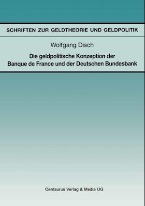 Die geldpolitische Konzeption der Banque de France und der Deutschen Bundesbank