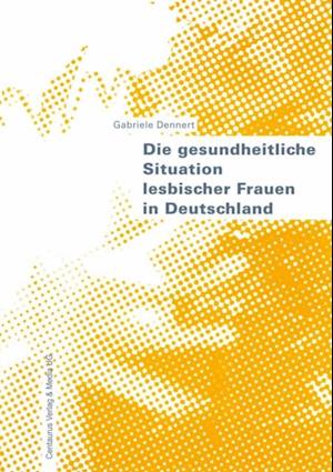 Die gesundheitliche Situation lesbischer Frauen in Deutschland