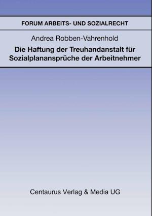 Die Haftung der Treuhandanstalt für Sozialplanansprüche der Arbeitnehmer