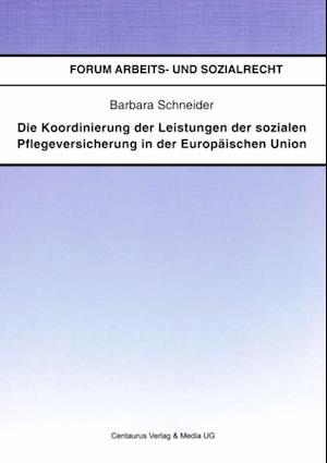 Die Koordinierung der Leistungen der sozialen Pflegeversicherung in der Europäischen Union