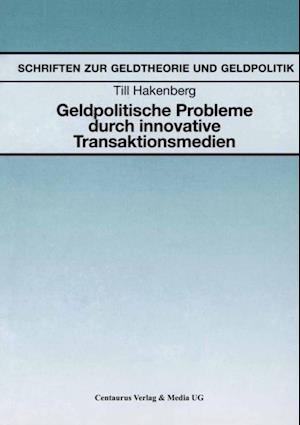 Geldpolitische Probleme durch innovative Transaktionsmedien