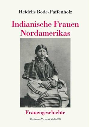 Indianische Frauen Nordamerikas