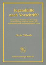 Jugendhilfe nach Vorschrift?