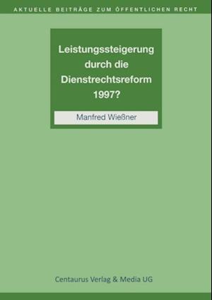 Leistungssteigerung durch die Dienstrechtreform 1997?