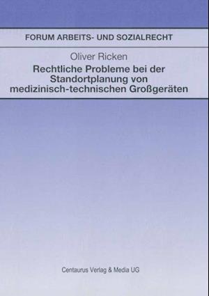 Rechtliche Probleme bei der Standortplanung von medizinisch-technischen Großgeräten