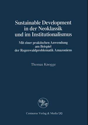 Sustainable Development in der Neoklassik und im Instutionalismus