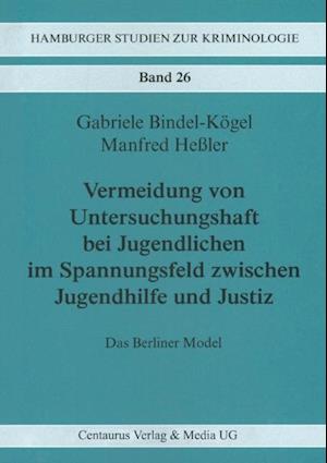 Vermeidung von Untersuchungshaft bei Jugendlichen im Spannungsfeld zwischen Jugendhilfe und Justiz