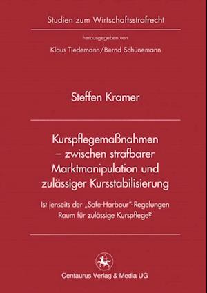 Kurspflegemaßnahmen - zwischen strafbarer Marktmanipulation und zulässiger Kursstabilisierung