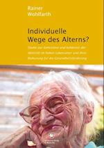 Individuelle Wege des Alterns?