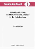 Frauenforschung und feministische Ansätze in der Kriminologie