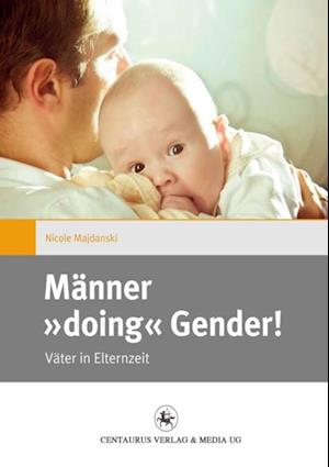 Männer "doing" Gender!