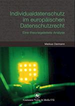 Individualdatenschutz im europäischen Datenschutzrecht