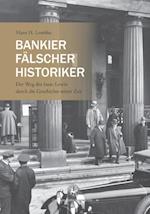 Bankier, Fälscher, Historiker