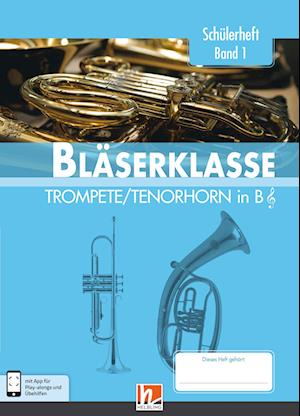 Leitfaden Bläserklasse. Schülerheft Band 1 - Trompete / Tenorhorn