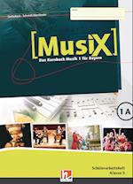 MusiX 1. Schülerarbeitsheft 1A. Ausgabe BG (Bayern Gym Lehrplan Plus)
