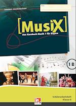 MusiX 1. Schülerarbeitsheft 1B. Ausgabe BG (Bayern Gym Lehrplan Plus)