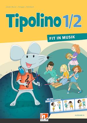 Tipolino 1/2 - Fit in Musik. Schülerbuch. Ausgabe D
