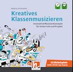 Kreatives Klassenmusizieren. Audio-CD inkl. HELBLING Media App