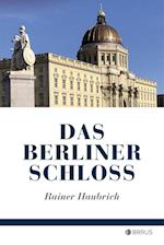 Das Berliner Schloss