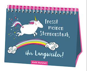 Fresst meinen Sternenstaub, ihr Langweiler!