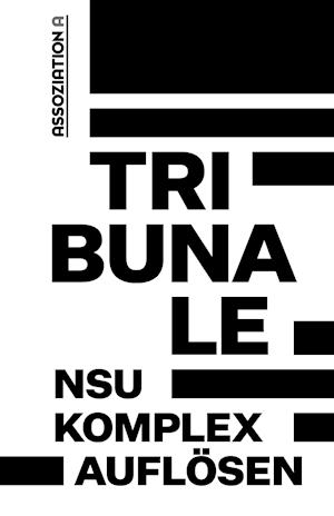 Tribunale - »NSU-Komplex auflösen«