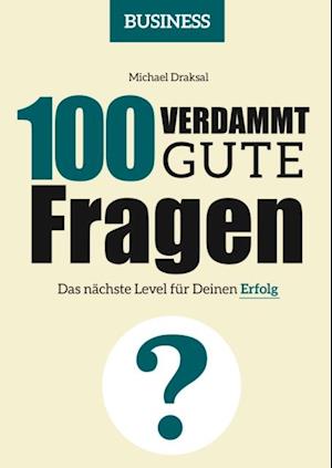 100 Verdammt gute Fragen – BUSINESS