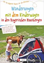 Wanderungen mit dem Kinderwagen Bayerische Hausberge