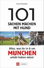 101 Sachen machen mit Hund - Alles, was ihr in & um München erlebt haben müsst