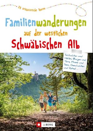 Familienwanderungen auf der westlichen Schwäbischen Alb