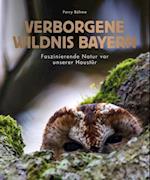 Verborgene Wildnis Bayern