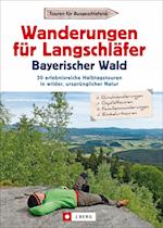 Wanderungen für Langschläfer Bayerischer Wald